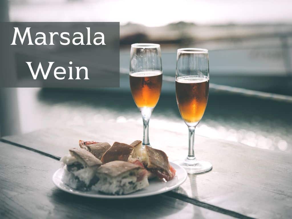 Marsala (Wein): Alles, was Du über diese sizilianische Spezialität wissen musst